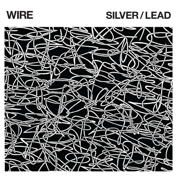 Wire – Silver / Lead  (2017) [Official Digital Download 24bit/44,1kHz]