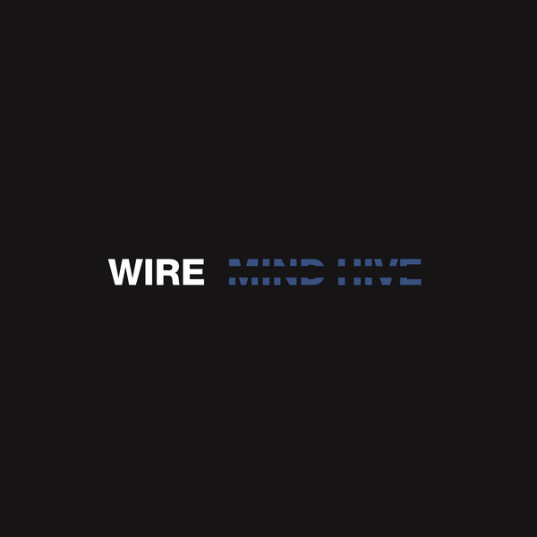 Wire – Mind Hive (2020) [Official Digital Download 24bit/44,1kHz]