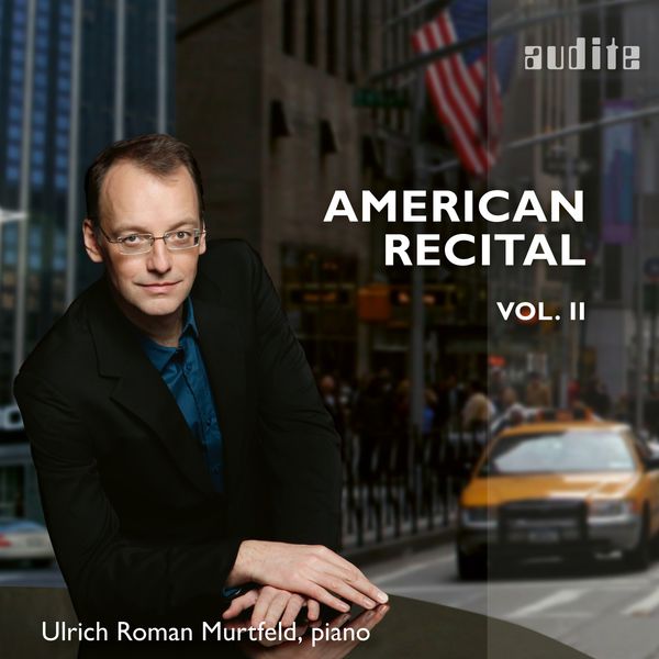 Ulrich Roman Murtfeld – American Recital, Vol. II (2017) [Official Digital Download 24bit/96kHz]
