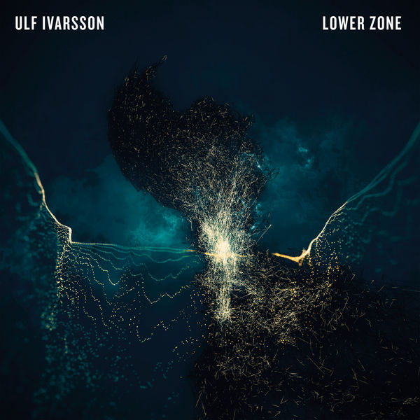 Ulf Ivarsson – Lower Zone (2020) [Official Digital Download 24bit/48kHz]