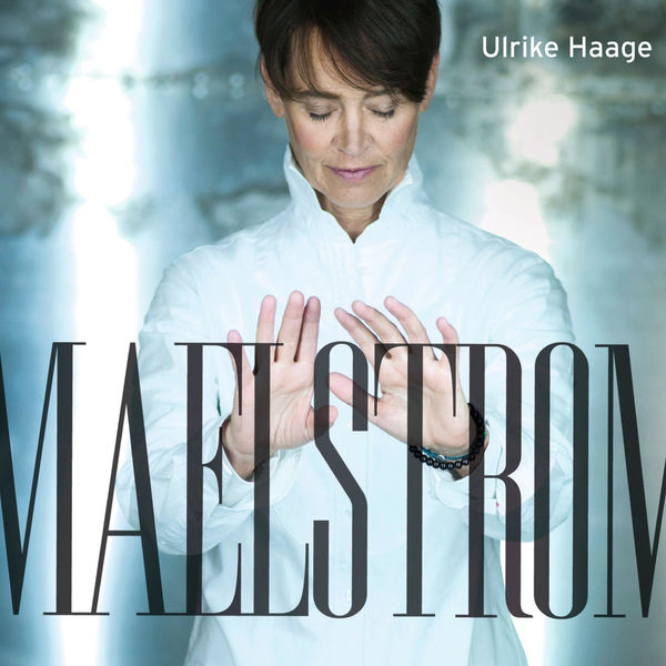 Ulrike Haage – Maelstrom (2015/2018) [Official Digital Download 24bit/96kHz]