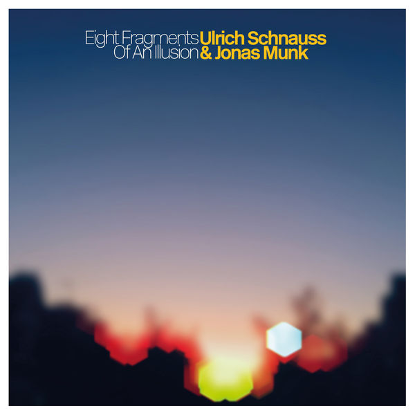 Ulrich Schnauss & Jonas Munk – Eight Fragments of an Illusion (2021) [Official Digital Download 24bit/44,1kHz]