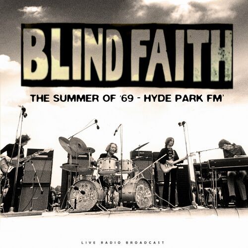 Blind Faith - The Summer of '69 (Hyde Park FM) (live) (2022) MP3 320kbps Download