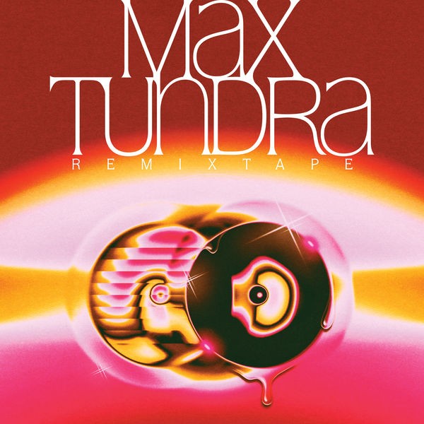 Max Tundra - Remixtape (2022) 24bit FLAC Download