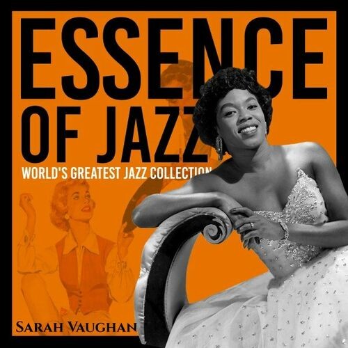 Sarah Vaughan – Essence of Jazz (World’s Greatest Jazz Collection) (2022) MP3 320kbps