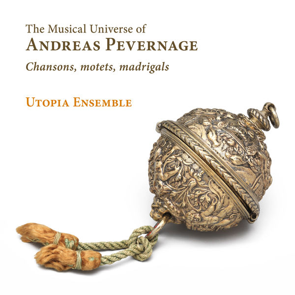 Utopia Ensemble – The Musical Universe of Andreas Pevernage (2021) [Official Digital Download 24bit/96kHz]