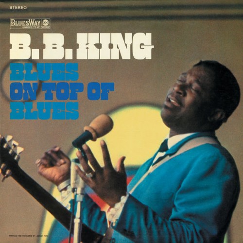 B.B. King – Blues On Top Of Blues (1968/2019) [FLAC 24bit, 96 kHz]