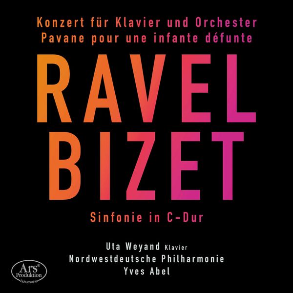 Uta Weyand, Nordwestdeutsche Philharmonie & Yves Abel  – Ravel & Bizet: Orchestral Works (2021) [Official Digital Download 24bit/48kHz]