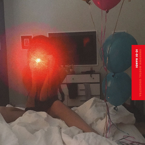 Unknown Mortal Orchestra – IC-01 Hanoi (2018) [Official Digital Download 24bit/44,1kHz]