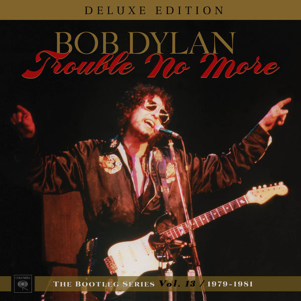 Bob Dylan – Trouble No More: The Bootleg Series, Vol. 13 / 1979-1981 (Deluxe Edition) (2017) [Official Digital Download 24bit/96kHz]