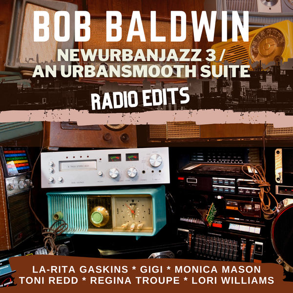 Bob Baldwin – Newurbanjazz 3 / An Urbansmooth Suite (Radio Edits) (2021) [Official Digital Download 24bit/44,1kHz]