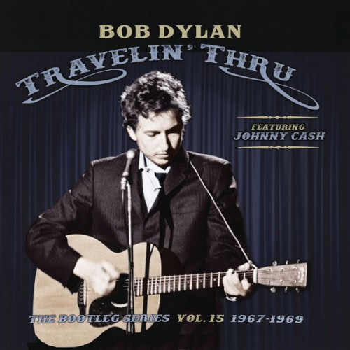 Bob Dylan – Travelin’ Thru, 1967 – 1969: The Bootleg Series, Vol. 15 (Remastered) (2019) [FLAC 24bit, 96 kHz]
