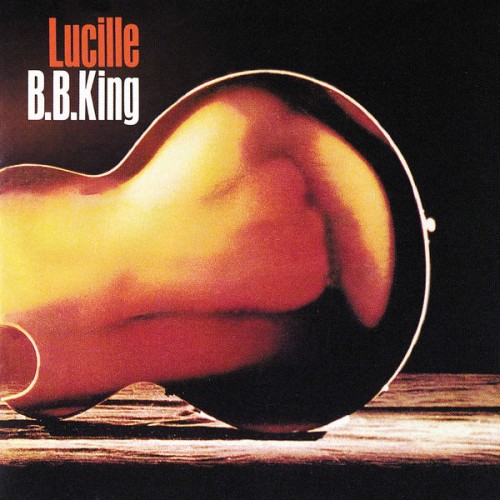 B.B. King – Lucille (1968/2021) [FLAC 24bit, 96 kHz]