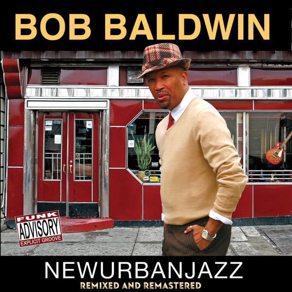 Bob Baldwin – Newurbanjazz (Remixed and Remastered) (2020) [Official Digital Download 24bit/44,1kHz]
