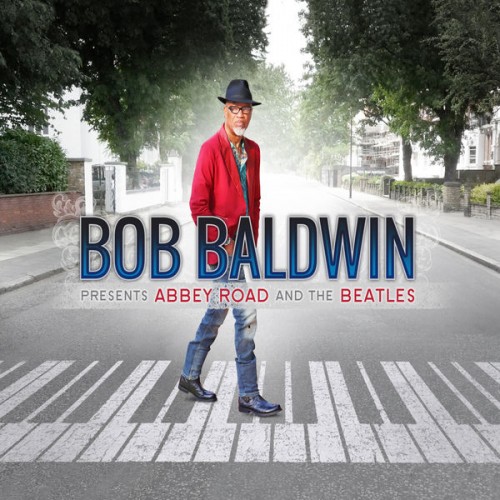 Bob Baldwin – Bob Baldwin Presents Abbey Road And The Beatles (2018) [FLAC 24bit, 44,1 kHz]