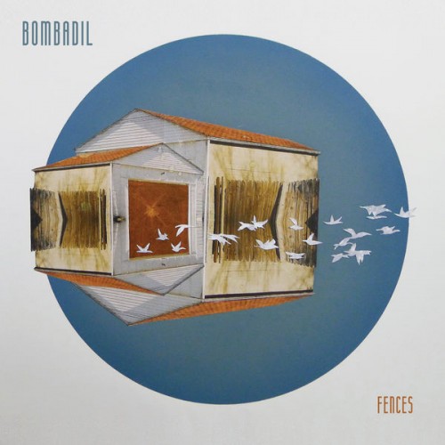 Bombadil – Fences (2017) [FLAC 24bit, 44,1 kHz]