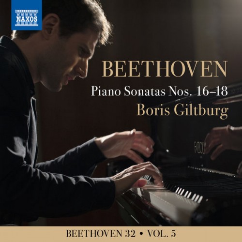 Boris Giltburg – Beethoven 32, Vol. 5: Piano Sonatas Nos. 16-18 (2020) [FLAC 24bit, 96 kHz]