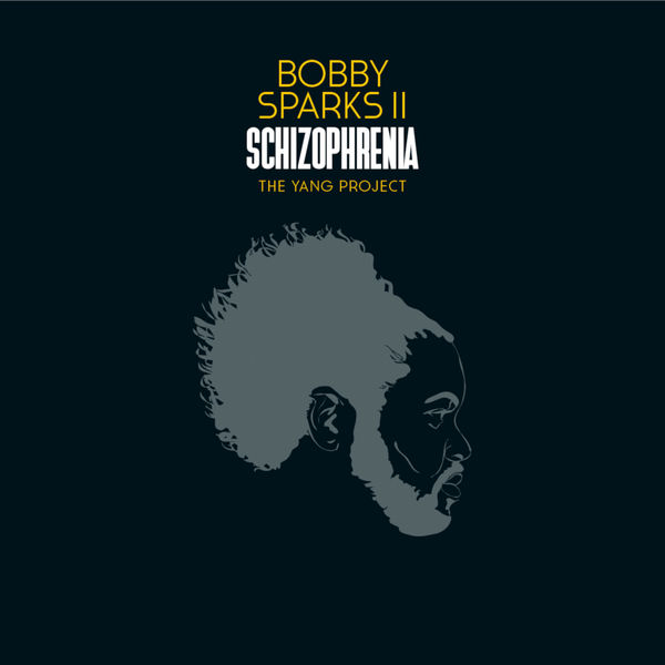 Bobby Sparks II – Schizophrenia – The Yang Project (2019/2011) [Official Digital Download 24bit/88,2kHz]