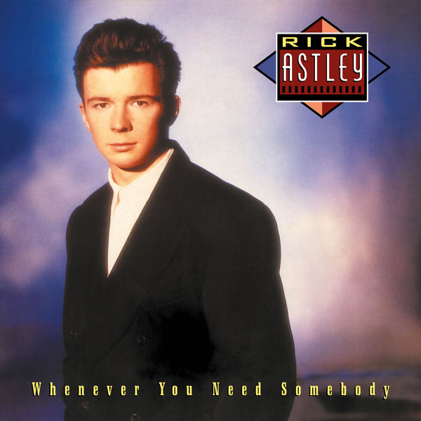 Rick Astley – Whenever You Need Somebody  (1987/2022) [Official Digital Download 24bit/96kHz]