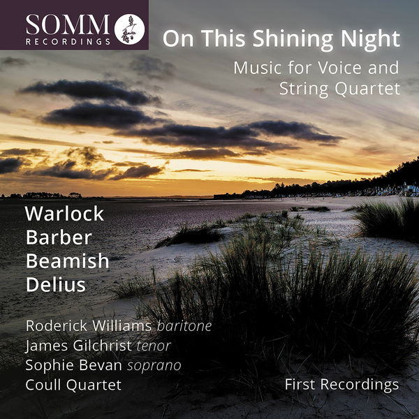 Roderick Williams, Sophie Bevan, James Gilchrist, Coull Quartet – On This Shining Night (2022) [Official Digital Download 24bit/96kHz]
