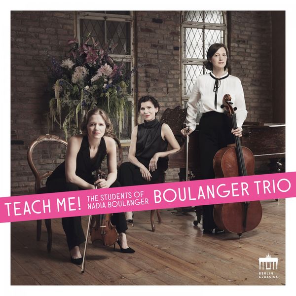 Boulanger Trio – Teach Me! (The Students of Nadia Boulanger) (2021) [Official Digital Download 24bit/96kHz]