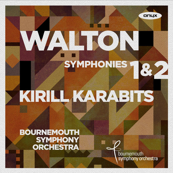 Bournemouth Symphony Orchestra, Kirill Karabits – Walton: Symphonies Nos. 1 & 2 (2017) [Official Digital Download 24bit/96kHz]