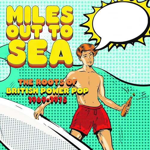 Various Artists - Miles Out To Sea: The Roots Of British Power Pop 1969-1975 (2022) MP3 320kbps Download
