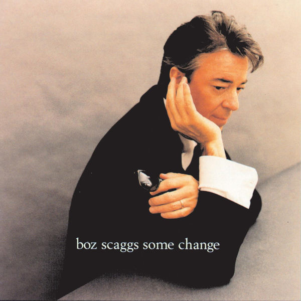 Boz Scaggs – Some Change (1994/2021) [Official Digital Download 24bit/192kHz]
