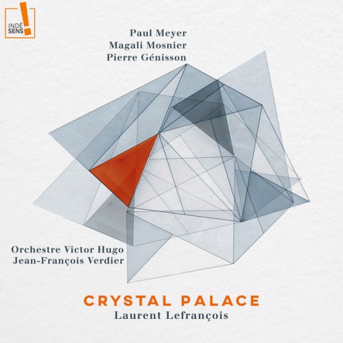 Paul Meyer, Magali Mosnier, Pierre Génisson, Jean-François Verdier, Orchestre Victor Hugo – Crystal Palace (2022) [FLAC 24bit, 44,1 kHz]