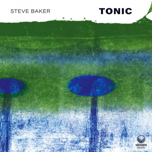 Steve Baker – Tonic (2022) [FLAC 24bit, 44,1 kHz]