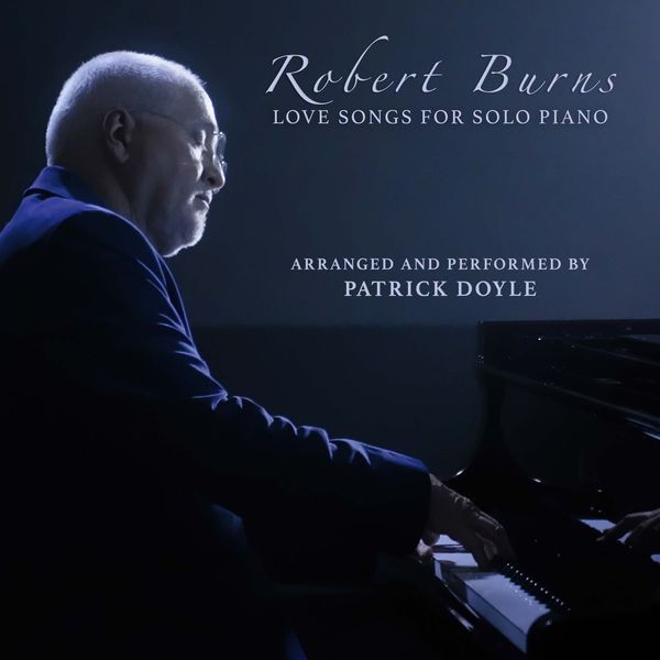 Patrick Doyle - Robert Burns - Love Songs for Solo Piano (2022) [FLAC 24bit/96kHz]