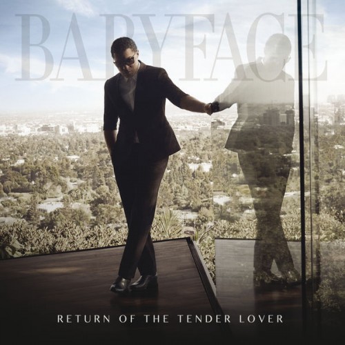 Babyface – Return Of The Tender Lover (2015) [FLAC 24bit, 88,2 kHz]