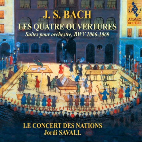 Le Concert des Nation, Jordi Savall – Bach, J. S.: Les 4 Ouvertures BWV 1066-1069 (2012) [FLAC 24bit, 88,2 kHz]