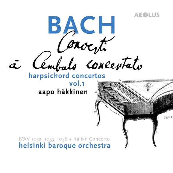 Aapo Häkkinen, Helsinki Baroque Orchestra – Bach, J.S.: Harpsichord Concertos, Vol. 1 (2012) [Official Digital Download 24bit/96kHz]