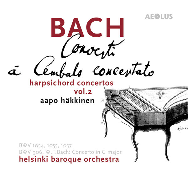 Aapo Häkkinen, Helsinki Baroque Orchestra – Bach, J.S.: Harpsichord Concertos, Vol. 2 (2013) [Official Digital Download 24bit/88,2kHz]