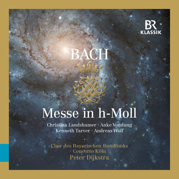 Chor des Bayerischen Rundfunks, Concerto Köln, Peter Dijkstra – J.S. Bach: Mass in B minor, BWV 232 (2017) [Official Digital Download 24bit/48kHz]