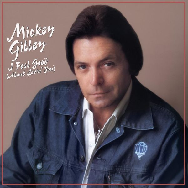 Mickey Gilley - I Feel Good (About Lovin' You) (2022) 24bit FLAC Download