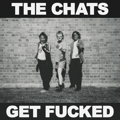 The Chats – Get Fucked (2022) MP3 320kbps
