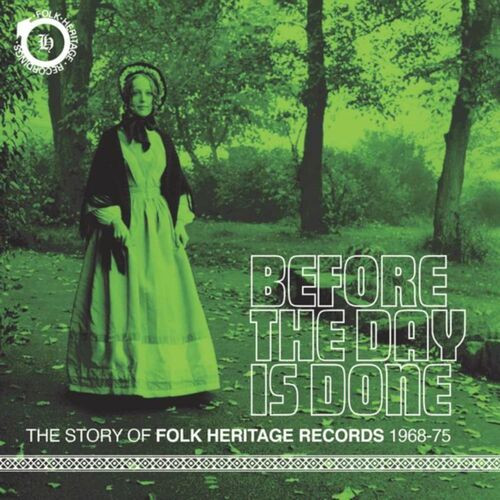 Various Artists - Before The Day Is Done: The Story Of Folk Heritage Records 1968-1975 (2022) MP3 320kbps Download