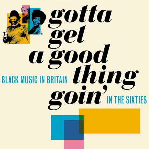 Various Artists - Gotta Get A Good Thing Goin': The Music Of Black Britain In The Sixties (2022) MP3 320kbps Download