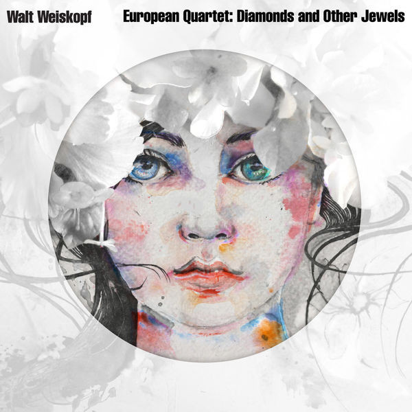 Walt Weiskopf - European Quartet: Diamonds and Other Jewels (2022) 24bit FLAC Download