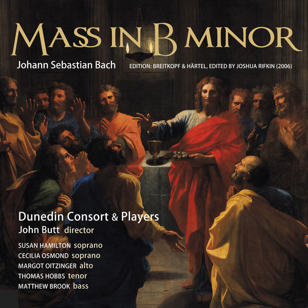 Dunedin Consort, John Butt – J.S. Bach Mass in B Minor – Breitkopf & Härtel Edition, edited by J. Rifkin (2006) (2010) [Official Digital Download 24bit/88,2kHz]