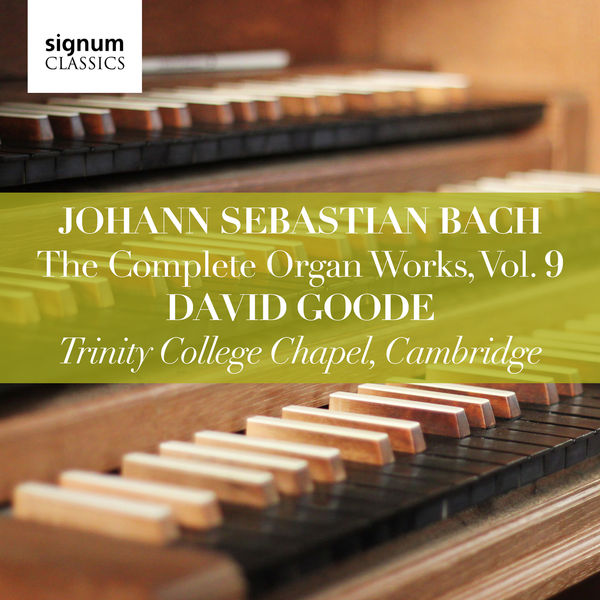 David Goode – Bach: The Complete Organ Works Vol. 9 (2018) [Official Digital Download 24bit/96kHz]