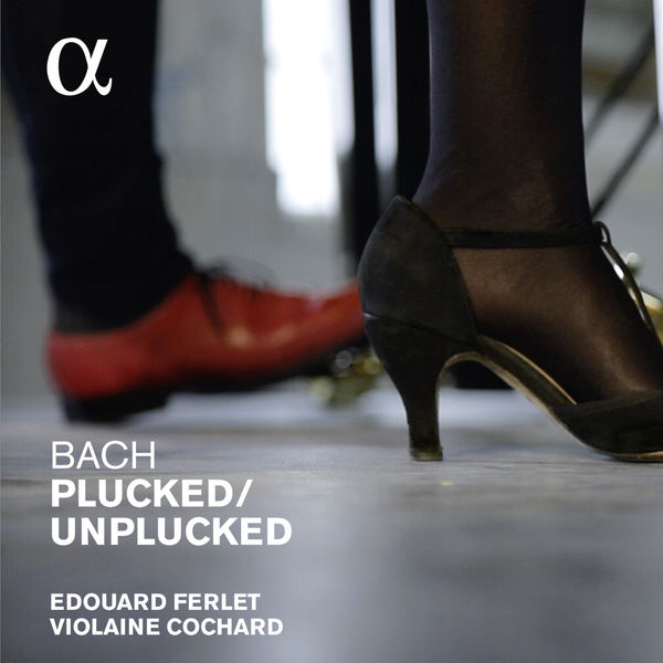 Édouard Ferlet, Violaine Cochard – Bach: Plucked/Unplucked (2015) [Official Digital Download 24bit/96kHz]