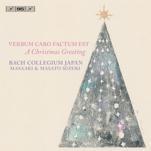 Bach Collegium Japan Chorus, Masaaki Suzuki, Masato Suzuki – Verbum caro factum est: A Christmas Greeting (2018) [FLAC 24bit, 96 kHz]