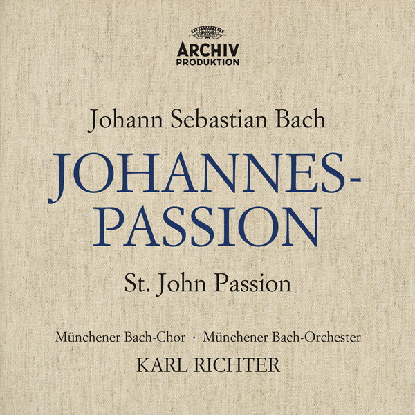 Munchener Bach-Chor, Munchener Bach-Orchester, Karl Richter – Bach, J.S.: St. John Passion, BWV 245 (1964/2016) [Official Digital Download 24bit/192kHz]