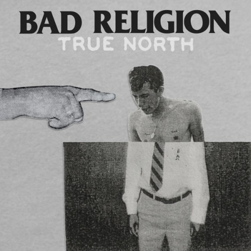 Bad Religion – True North (2013) [FLAC 24bit, 88,2 kHz]