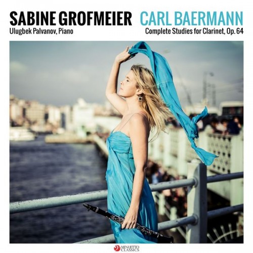 Sabine Grofmeier, Ulugbek Palvanov – Baermann: Complete Studies for Clarinet, Op. 64 (2015) [FLAC 24bit, 96 kHz]