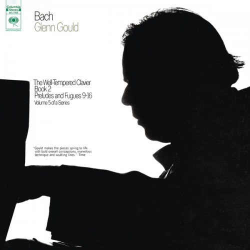 Glenn Gould – Bach: The Well-Tempered Clavier, Book II, Preludes & Fugues Nos. 9-16, BWV 878-885 (1970/2015) [FLAC 24bit, 44,1 kHz]