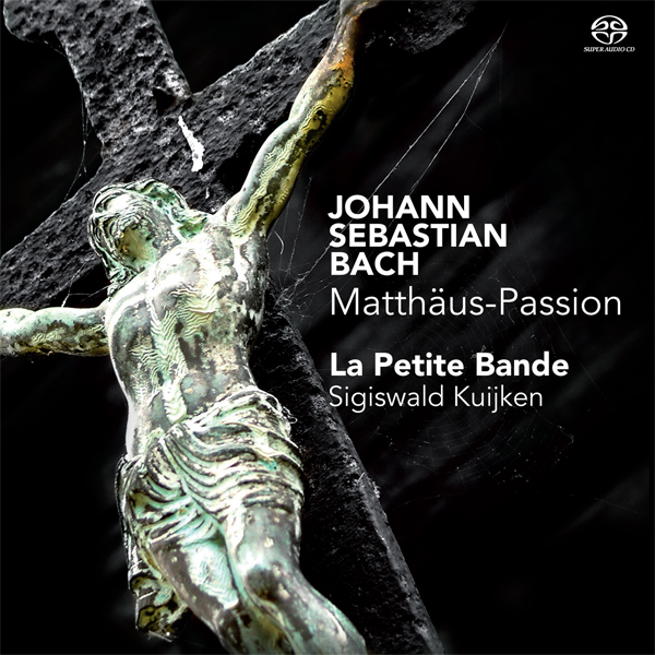 La Petite Bande, Sigiswald Kuijken – Johann Sebastian Bach: Matthaus-Passion BWV 244 (2010) DSF DSD64